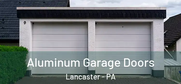  Aluminum Garage Doors Lancaster - PA