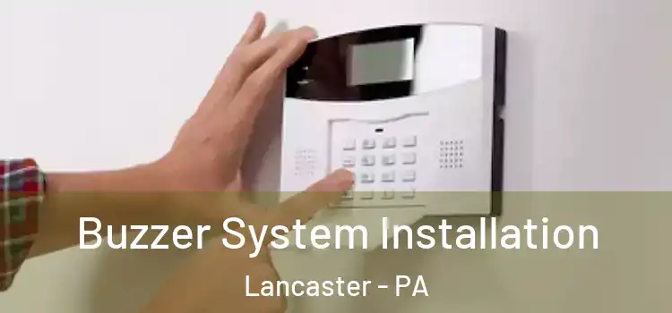 Buzzer System Installation Lancaster - PA
