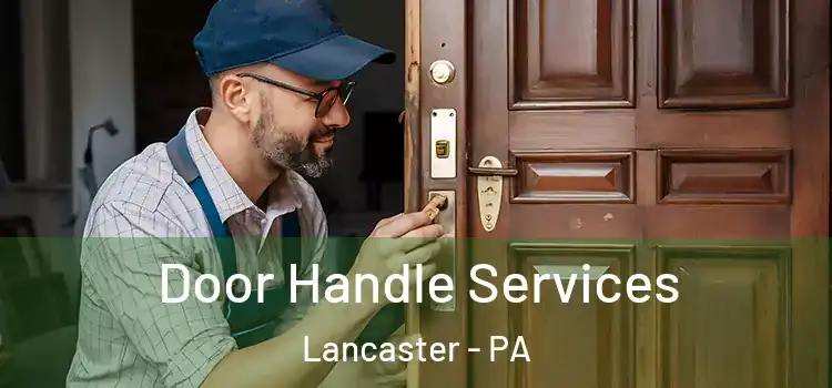 Door Handle Services Lancaster - PA