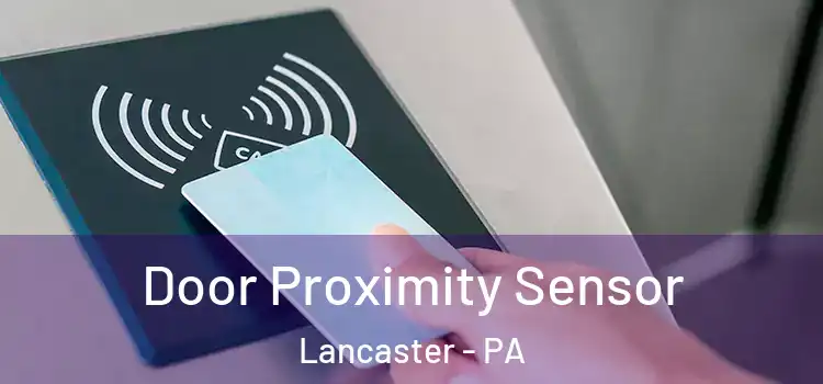  Door Proximity Sensor Lancaster - PA