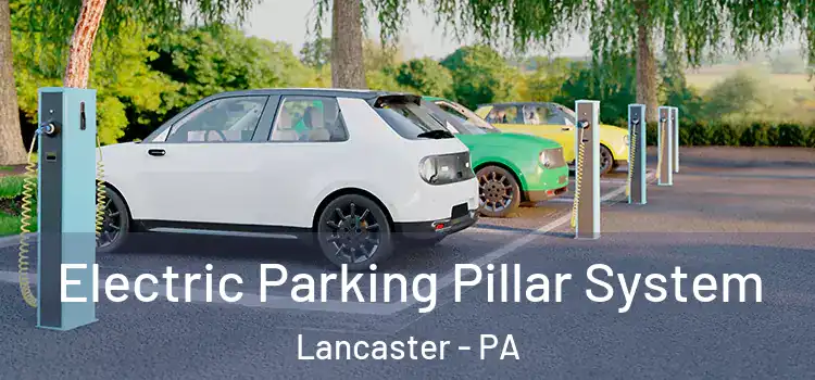 Electric Parking Pillar System Lancaster - PA