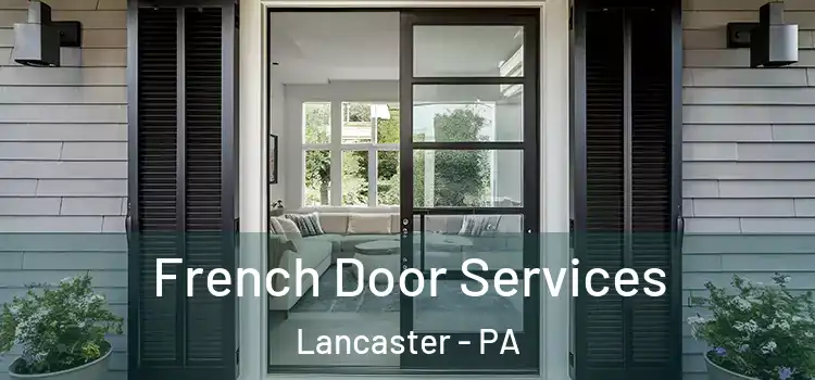  French Door Services Lancaster - PA