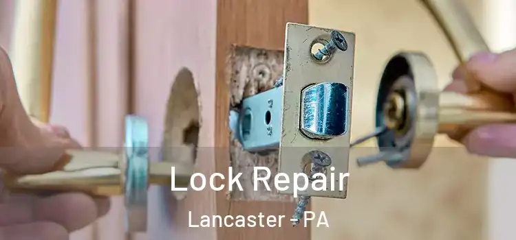 Lock Repair Lancaster - PA