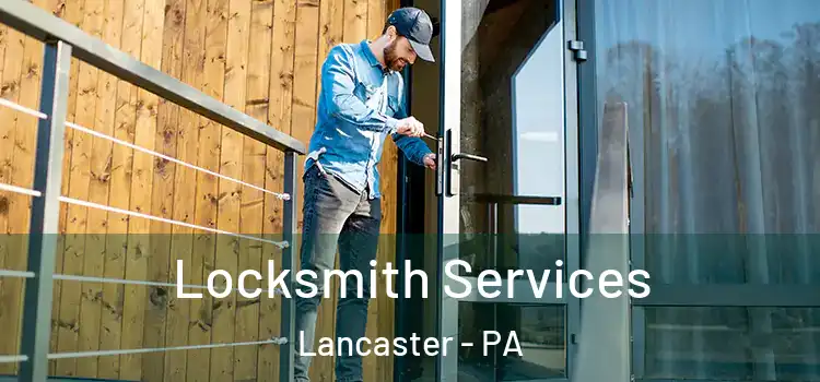 Locksmith Services Lancaster - PA