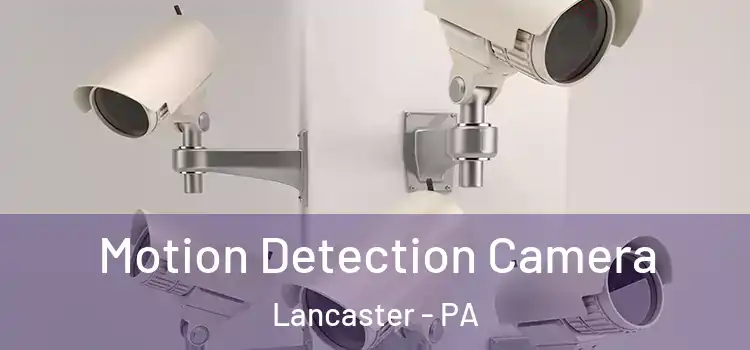  Motion Detection Camera Lancaster - PA
