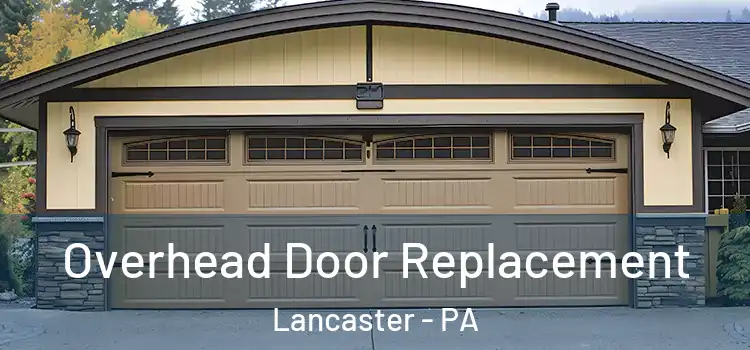  Overhead Door Replacement Lancaster - PA