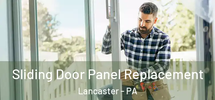  Sliding Door Panel Replacement Lancaster - PA