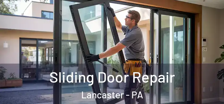Sliding Door Repair Lancaster - PA